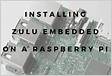 Azul Zulu OpenJDK 15 on Raspberry Pi webtechie.b